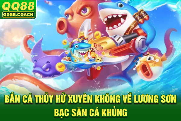 Bắn Cá Thủy Hử: Xuyên Không Về Lương Sơn Bạc Săn Cá Khủng