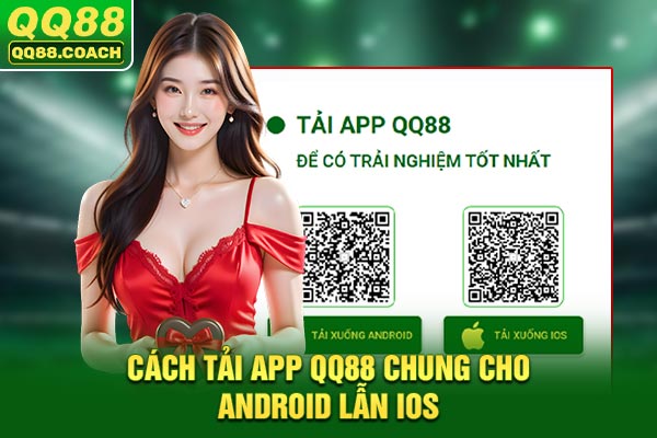 Cách tải app QQ88 chung cho Android lẫn IOS