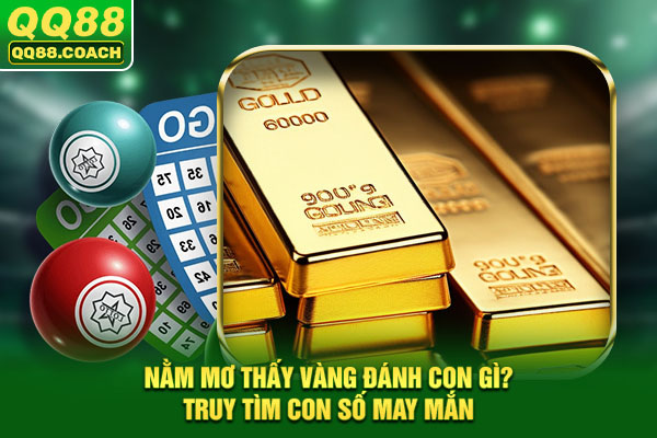 Nằm Mơ Thấy Vàng Đánh Con Gì? Truy Tìm Con Số May Mắn