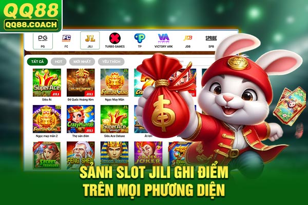 Sảnh slot Jili ghi điểm trên mọi phương diện